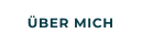 ÜBER MICH