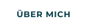 ÜBER MICH